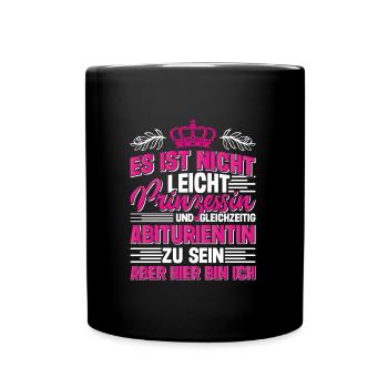 Abi Nicht Leicht Prinzessin und Abiturientin - Tasse einfarbig - Schwarz - Vorne