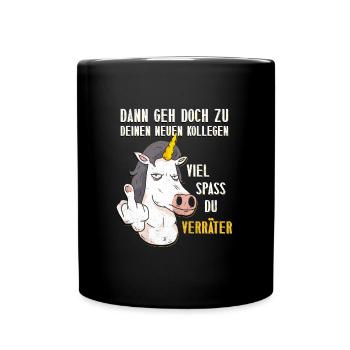 Kollege Dann Geh doch zu deinen Neuen Kollegen - Tasse einfarbig - Schwarz - Vorne