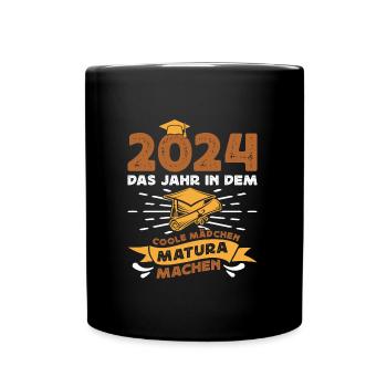 2024 Das Jahr in dem Coole Mädchen Matura Machen - Tasse einfarbig - Schwarz - Vorne