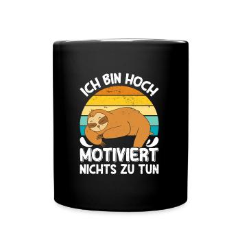 Fauler Kollege Bin Hoch Motiviert Nichts zu Tun - Tasse einfarbig - Schwarz - Vorne