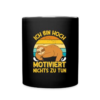 Fauler Kollege Bin Hoch Motiviert Nichts zu Tun - Tasse einfarbig - Schwarz - Vorne