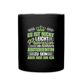 Abi Nicht Leicht Prinzessin und Abiturientin - Tasse einfarbig - Schwarz - Vorne