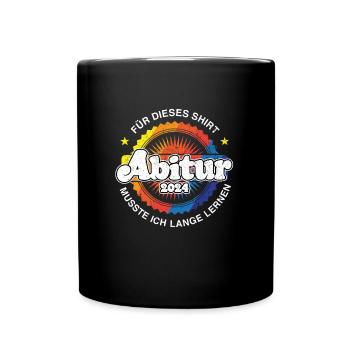 Abitur 2024 ABI Schulabschluss Abiturienten - Tasse einfarbig - Schwarz - Vorne