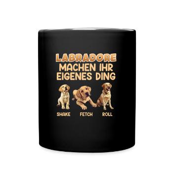 Labradore Machen ihr Eigenes Ding Lustiges - Tasse einfarbig - Schwarz - Vorne
