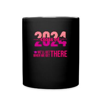 Abiturienten Class of 2024 We'll Get There - Tasse einfarbig - Schwarz - Vorne