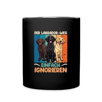 Labrador Hund DER LABRADOR-WEG IGNORIEREN - Tasse einfarbig - Schwarz - Vorne