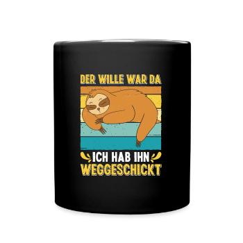 Faulpelz Der Wille War Da Ich Hab Ihn Weggeschickt - Tasse einfarbig - Schwarz - Vorne