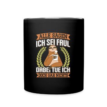 Kollege Alle Sagen ich Sei Faul Lustiges - Tasse einfarbig - Schwarz - Vorne