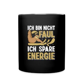 Faulpelz Büro Bin Nicht Faul Spare Energie Lustig - Tasse einfarbig - Schwarz - Vorne