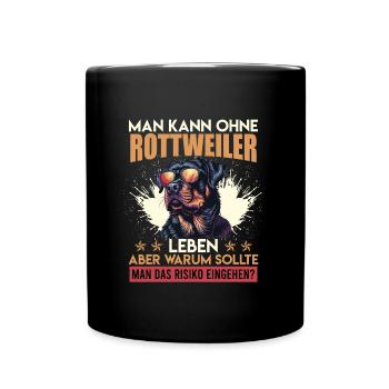 Rottweiler Besitzer Warum sollte man ohne Rottie - Tasse einfarbig - Schwarz - Vorne