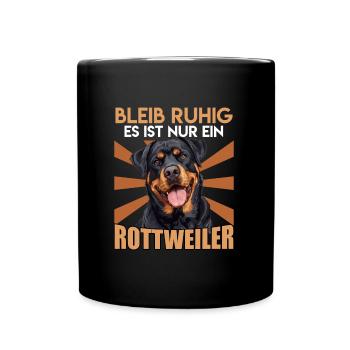Rotti Lustig BLEIB RUHIG ES IST NUR EIN ROTTWEILER - Tasse einfarbig - Schwarz - Vorne