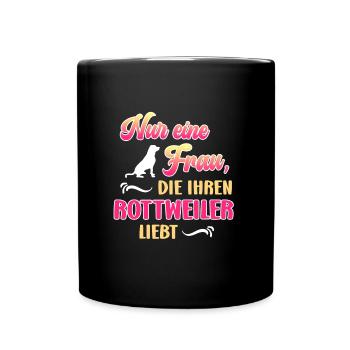 Rottweiler Besitzerin NUR EINE FRAU DIE ROTTWEILER - Tasse einfarbig - Schwarz - Vorne