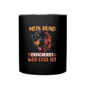 Rottweiler MEIN HUND ENTSCHEIDET WER COOL IST - Tasse einfarbig - Schwarz - Vorne