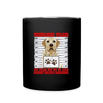 Labrador PERSÖNLICHER STALKER Lustiges Labrador - Tasse einfarbig - Schwarz - Vorne