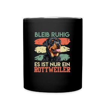 Rotti Lustig BLEIB RUHIG ES IST NUR EIN ROTTWEILER - Tasse einfarbig - Schwarz - Vorne