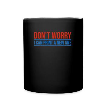 Don't worry, I can reprint it 3D printing - Full Colour Mug - black - Front