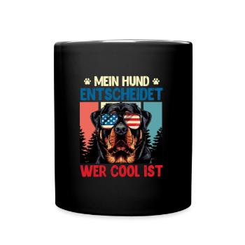 Rottweiler MEIN HUND ENTSCHEIDET WER COOL IST - Tasse einfarbig - Schwarz - Vorne