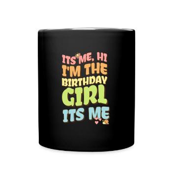 I'm a birthday girl - Full Colour Mug - black - Front