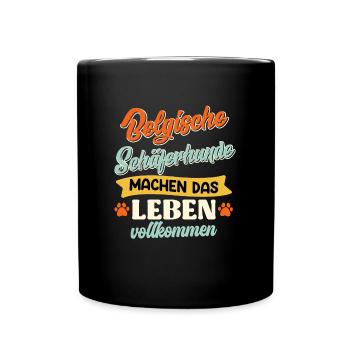 BELGISCHE SCHÄFERHUNDE MACHEN DAS LEBEN VOLLKOMMEN - Tasse einfarbig - Schwarz - Vorne