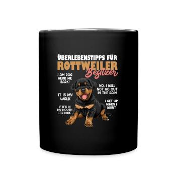 Rottie Besitzer ÜBERLEBENSTIPPS FÜR ROTTWEILER - Tasse einfarbig - Schwarz - Vorne