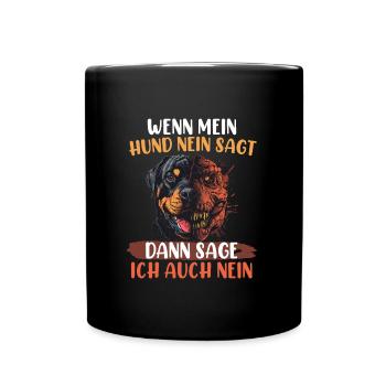 Rottie WENN MEIN HUND NEIN SAGT SAG ICH AUCH NEIN - Tasse einfarbig - Schwarz - Vorne