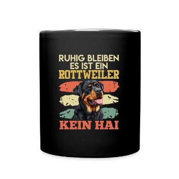 Rottweiler Hund RUHIG BLEIBEN IST EIN ROTTWEILER - Tasse einfarbig - Schwarz - Vorne