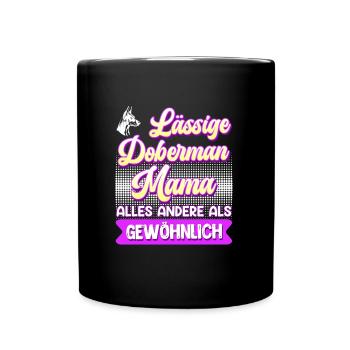 Doberman LÄSSIGE DOBERMAN MAMA UNGEWÖHNLICH - Tasse einfarbig - Schwarz - Vorne