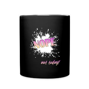 Nope not today - Tasse einfarbig - Schwarz - Vorne