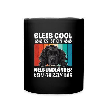 Neufundländer BLEIB COOL KEIN GRIZZLY BÄR NUR - Tasse einfarbig - Schwarz - Vorne