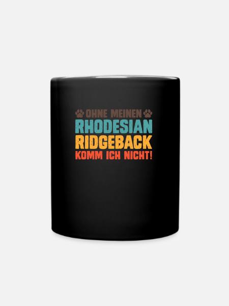 Ridgeback Besitzerin OHNE MEINEN RIDGEBACK NICHT - Tasse einfarbig - Schwarz
