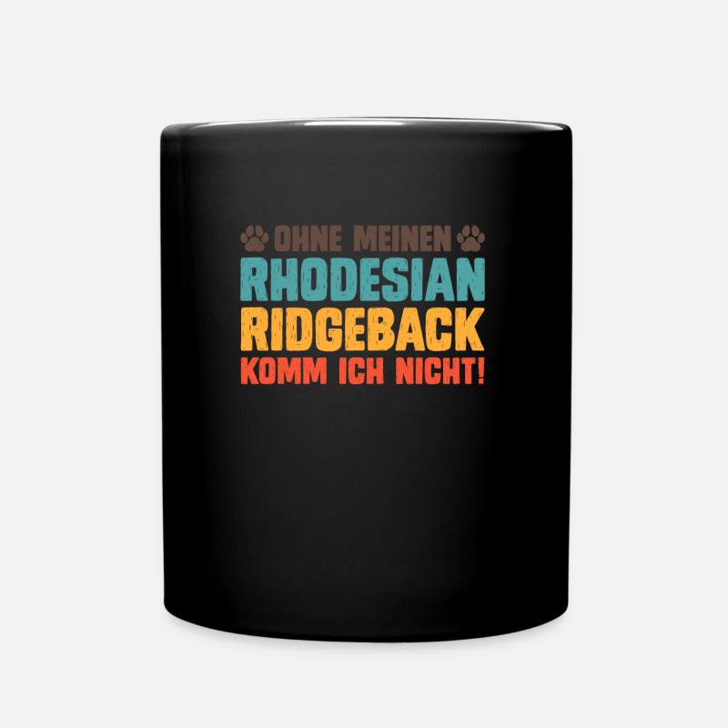 Ridgeback Besitzerin OHNE MEINEN RIDGEBACK NICHT - Tasse einfarbig - Schwarz