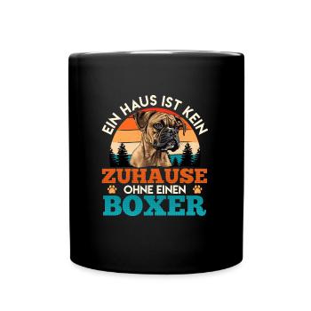Boxer Papa EIN HAUS IST KEIN ZUHAUSE OHNE BOXER - Tasse einfarbig - Schwarz - Vorne