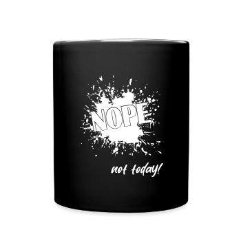 Nope not today - Tasse einfarbig - Schwarz - Vorne