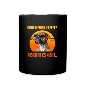 Boxer OHNE MEINEN KAFFEE? RISKIERE ES NICHT - Tasse einfarbig - Schwarz - Vorne