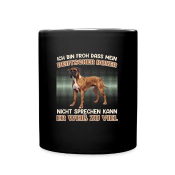 Boxer Hund BIN FROH DASS MEIN BOXER NICHT SPRICHT - Tasse einfarbig - Schwarz - Vorne