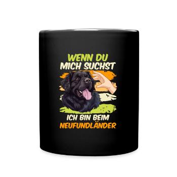Newfie Liebhaber WENN DU MICH SUCHST BIN BEIM - Tasse einfarbig - Schwarz - Vorne