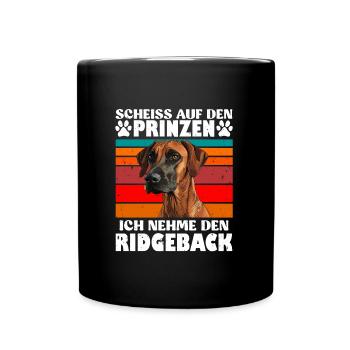 Rhodesian Ridgeback SCHEISS AUF DEN PRINZEN Lustig - Tasse einfarbig - Schwarz - Vorne
