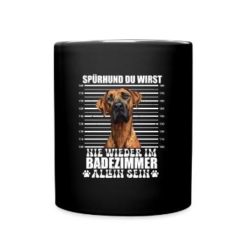 Ridgeback SPÜRHUND NIE WIEDER ALLEIN IM BADEZIMMER - Tasse einfarbig - Schwarz - Vorne