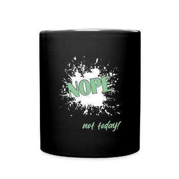 Nope not today - Tasse einfarbig - Schwarz - Vorne