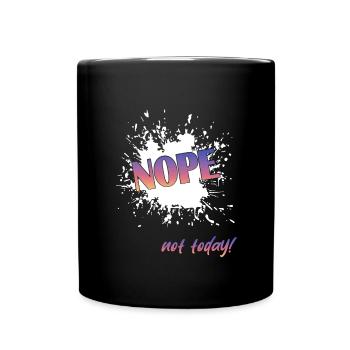 Nope not today - Tasse einfarbig - Schwarz - Vorne