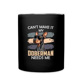 Doberman owner CAN'T MAKE IT MY DOBERMAN - Full Colour Mug - black - Front