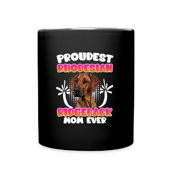 Rhodesian Ridgeback PROUDEST RIDGEBACK MOM EVER - Full Colour Mug - black - Front