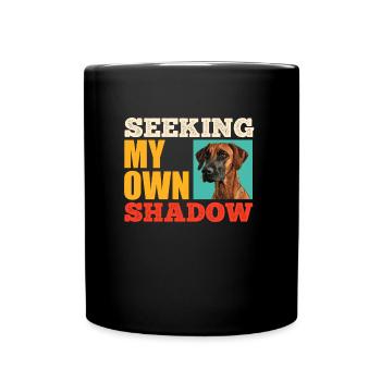 Rhodesian Ridgeback Owner SEEKING MY OWN SHADOW - Full Colour Mug - black - Front