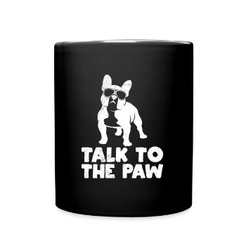 French Bulldog TALK TO THE PAW Funny - Full Colour Mug - black - Front