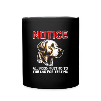 Labrador Lovers NOTICE All Food to Lab - Full Colour Mug - black - Front