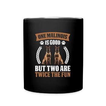MALINOIS IS GOOD, BUT TWO ARE TWICE AS GOOD - Full Colour Mug - black - Front