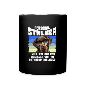 Labrador Dog PERSONAL STALKER I'LL FOLLOW YOU - Full Colour Mug - black - Front