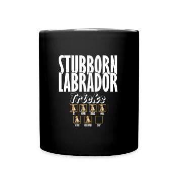Labrador STUBBORN LABRADOR Retriever Chiens - Mug uni - noir - Devant
