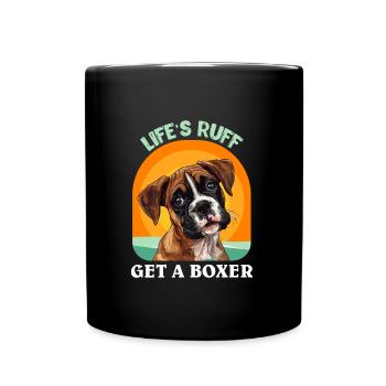 Deutscher Boxer LIFE'S RUFF GET A BOXER Besitzer - Tasse einfarbig - Schwarz - Vorne