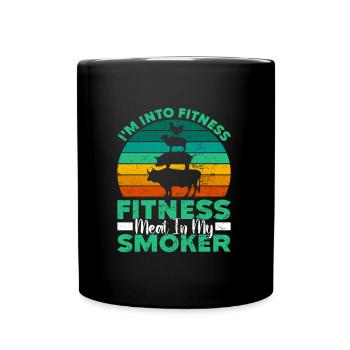 Grilling I'M INTO FITNESS MEAT IN MY SMOKER Funny - Full Colour Mug - black - Front